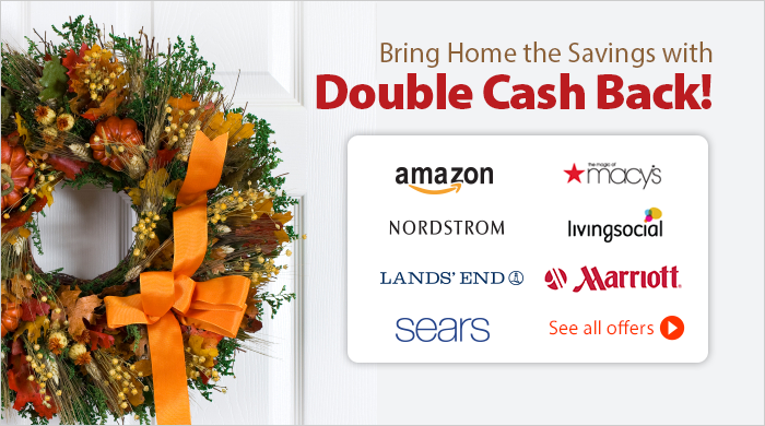 Kick off the Holiday Season with Some Double Cash Back!