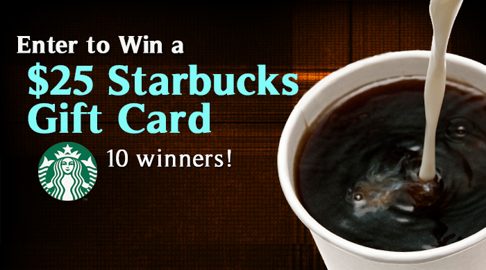 Win a $25 Starbucks Gift Card