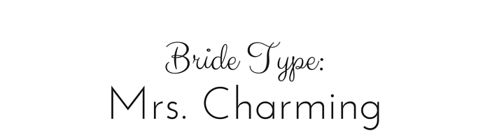 Bride Type: Mrs. Charming
