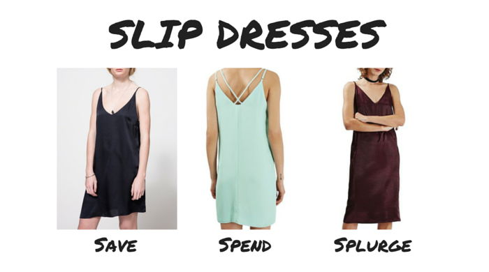 Save Spend Splurge 90s Slip Dresses