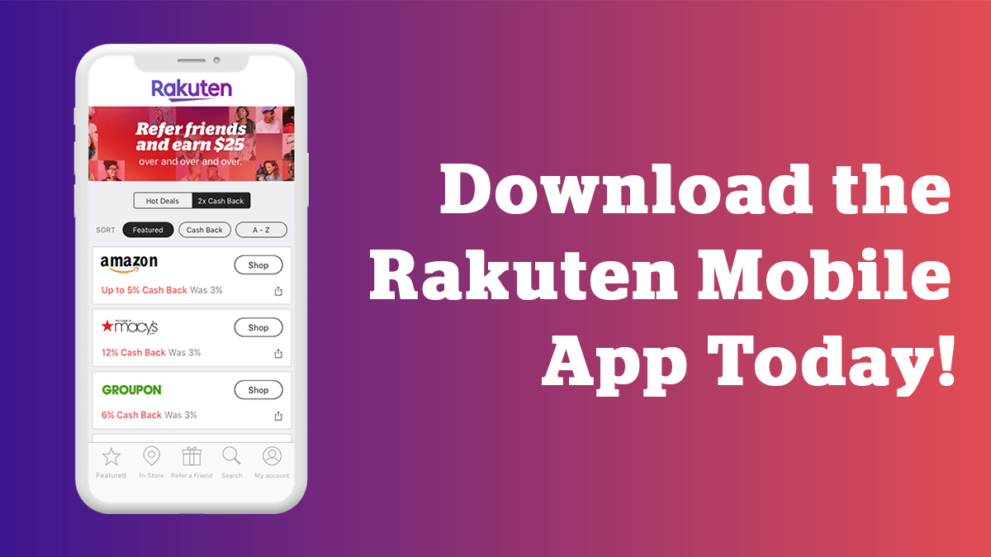 Download the Rakuten App Today!
