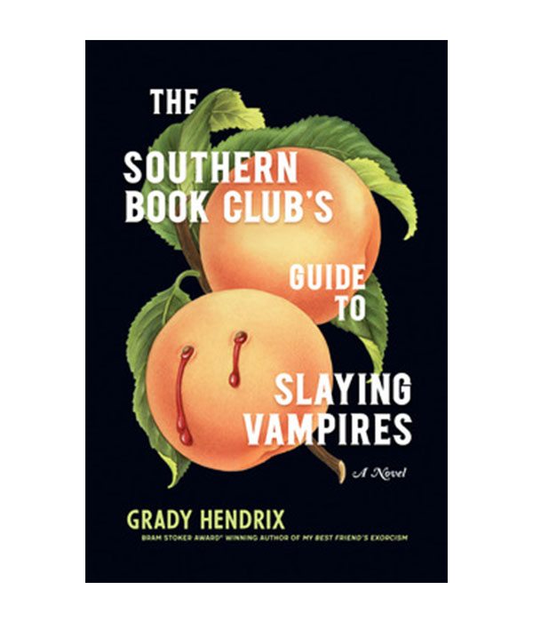 The Southern Book Club’s Guide to Slaying Vampires by Grady Hendrix