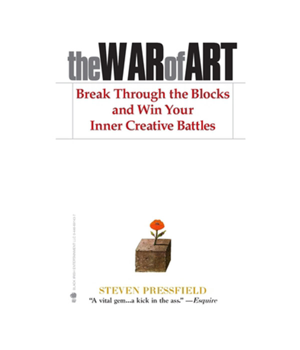 The War of Art: Break Through the Blocks and Win Your Inner Creative Battles by Steven Pressfield