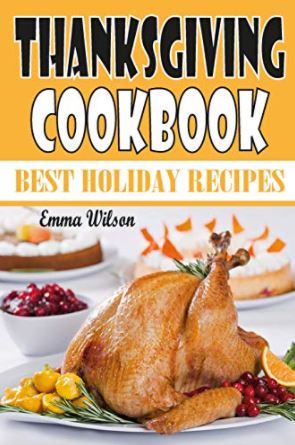Thanksgiving Cookbook: Best Holiday Recipes