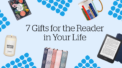 7 Gifts For The Book Lover In Your Life