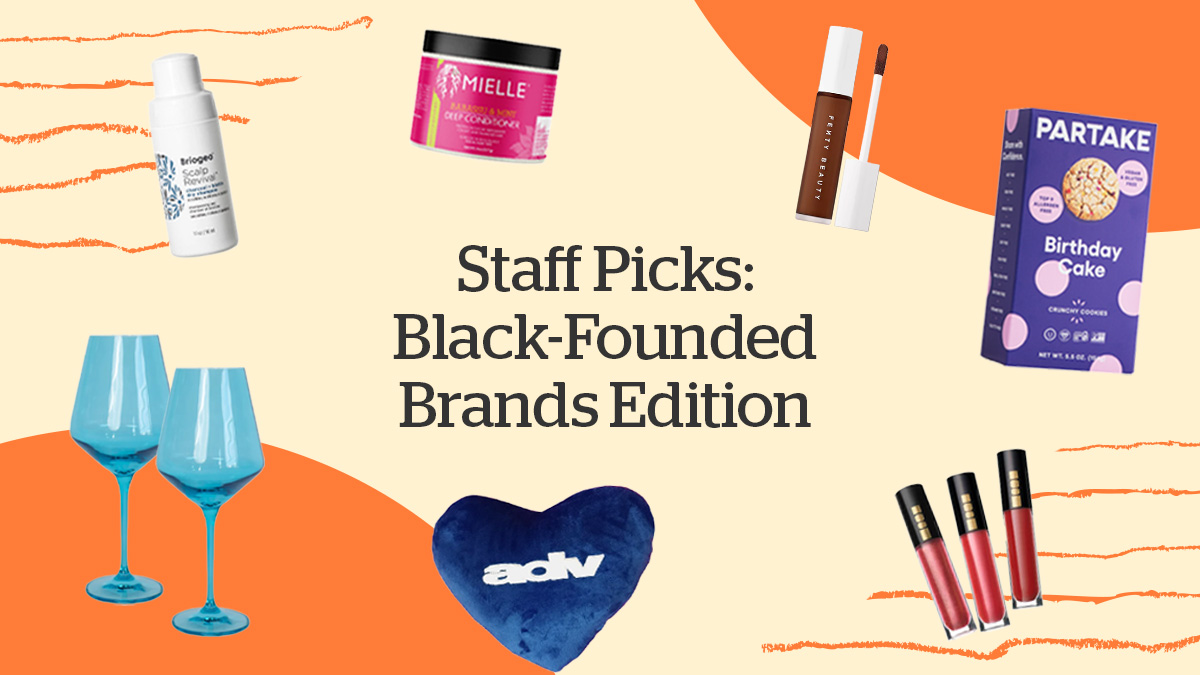 Staff Picks: Black-Founded Brands Edition