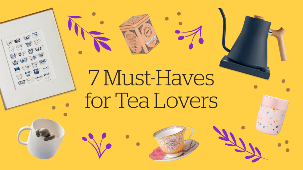 7 Must-Haves for Tea Lovers